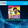 Uyarndha Ullam (Original Motion Picture Soundtrack) - EP, 2022