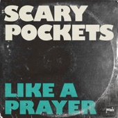 Scary Pockets - Like a Prayer