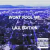 Wont Fool Me: Lax Edition album lyrics, reviews, download