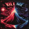 Kill Me - Single