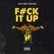 Fuck It Up (feat. Kader DaMayor & Shawn Eff) - Juan Gold lyrics