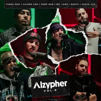 Alzypher Vol. 6 by Chato 473, Dante, Alzada, Turek Hem, Calero LDN, Zoop One & Mr. Lars song reviws