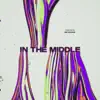 IN THE MIDDLE - Single album lyrics, reviews, download