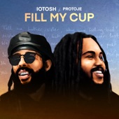 Iotosh - Fill My Cup