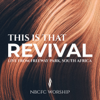 This Is That Revival (Live from Freeway Park South Africa) - NBCFC Worship