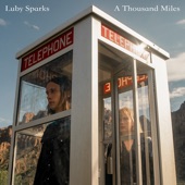 Luby Sparks - A Thousand Miles