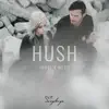 Hush (What a Mess) - Single album lyrics, reviews, download