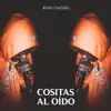 Cositas Al Oido - Single album lyrics, reviews, download