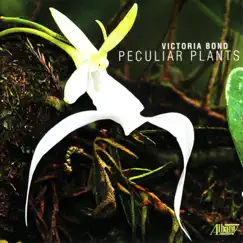 Victoria Bond: Peculiar Plants by Kenneth Cooper, Daniel Panner & Birds and Phoenix album reviews, ratings, credits