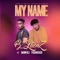 MY NAME (feat. MAWULI YOUNGGOD) - B_llionz lyrics