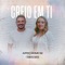 Creio em Ti - Aproxime-se & Thamires Garcia lyrics