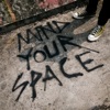 Mind Your Space - Single