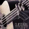Classical Guitar Ballads: Mood Jazz for Evening Relaxation, Background Music & Chill Music for Relaxation album lyrics, reviews, download