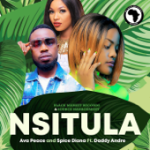 Nsitula (feat. Daddy Andre) - Ava Peace & Spice Diana