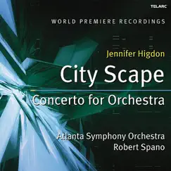 Jennifer Higdon: City Scape & Concerto for Orchestra by Robert Spano & Atlanta Symphony Orchestra album reviews, ratings, credits