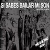 Si Sabes Bailar Mi Son - Single