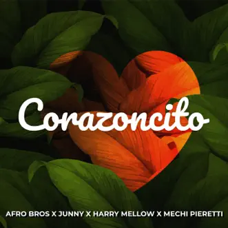 Corazoncito (feat. Harry Mellow) by Afro Bros, Junny & Mechi Pieretti song reviws