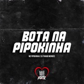 MC Pipokinha - Bota na Pipokinha