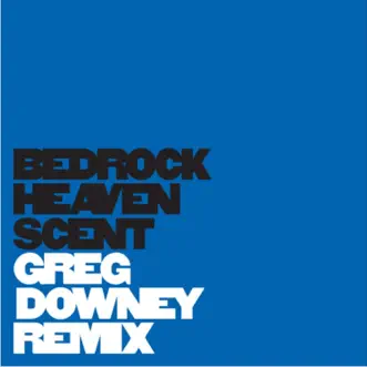 Heaven Scent (Greg Downey remix) - Single by Bedrock album reviews, ratings, credits