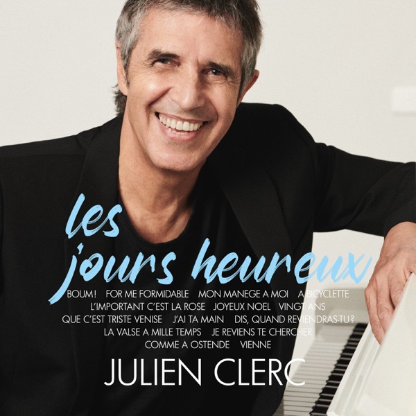 Les jours heureux - Julien Clerc