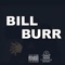 Bill Burr - Kimemes lyrics