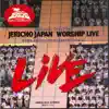 JERICHO JAPAN WORSHIP (LIVE) album lyrics, reviews, download