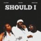 Should I (feat. Kalipop & Greg Cox) - Wilke$ lyrics