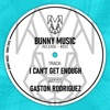 Gaston Rodriguez - I Can't Get Enough