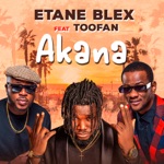 Etane Blex - Akana (feat. Toofan)