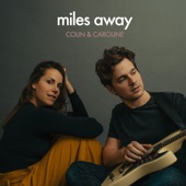 Colin & Caroline - Miles Away