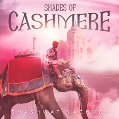 Shades of Cashmere by Shashwat Sachdev album reviews, ratings, credits