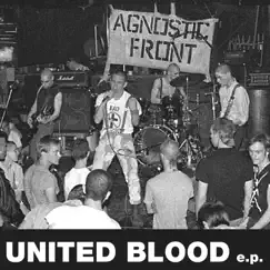 United Blood e.p. by Agnostic Front album reviews, ratings, credits