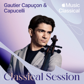 Classical Session: Gautier Capuçon & Capucelli - EP - Gautier Capuçon