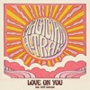 Love On You (feat. Griff Clawson) - Single