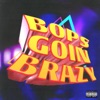 Bops Goin Brazy - Single