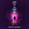 Come With Me If You Want To Live - Single