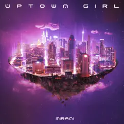 UPTOWN GIRL by Mirani album reviews, ratings, credits