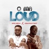 O Ma Loud (feat. Greatman Takit) - Single