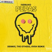 Pepas (feat. Kvsh) [DENNIS, KVSH & The Otherz Remix - Radio Edit] artwork