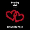 Healthy Love album lyrics, reviews, download