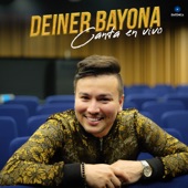 Deiner Bayona - Manantial de Amor