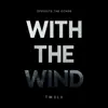 With the Wind - Single album lyrics, reviews, download