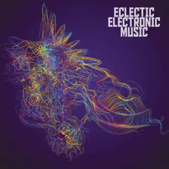 Eclectic Electronic Music by Various Artists album reviews, ratings, credits