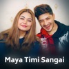 Maya Timi Sangai - Single