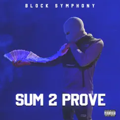 Sum 2 Prove - Single by Block Symphony album reviews, ratings, credits