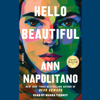 Hello Beautiful (Oprah's Book Club): A Novel (Unabridged) - Ann Napolitano