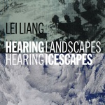 Lei Liang - Hearing Landscapes: III. Water and Mist