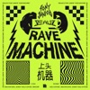 Rave Machine - Single