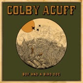 Colby Acuff - Boy and a Bird Dog