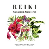 Reiki Sanación Ancestral - Música para Aumentar la Energía Positiva, Salud y Bienestar artwork